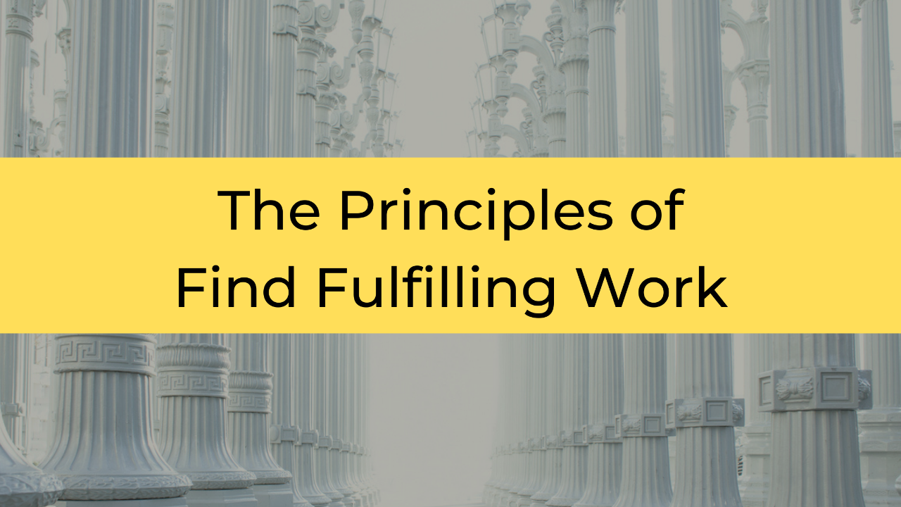 The Principles of Find Fulfilling Work